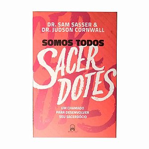 Livro - Somos Todos Sacerdotes - Dr. Sam Sasser