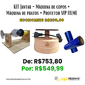 Kit Jantar - Máquina de Copos + Máquina de Pratos + Protetor VIP Filme