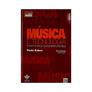 Musica e Tecnologia Som Seus Novos Instrumentos Paulo Zuben