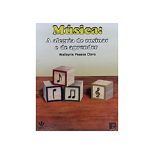 Música: A Alegria De Ensinar E De Aprender Walkyria Passos