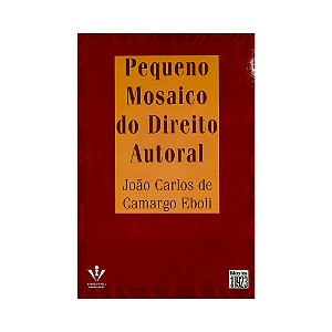 Pequeno Mosaico do Direito Autoral Joao Carlos Eboli