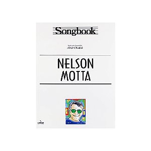 Songbook Nelson Motta, Autor: Almir Chediak - Editora Lumiar