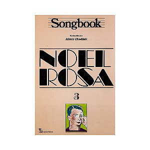 Songbook Noel Rosa 3 Almir Chediak Editora Lumiar