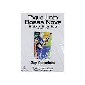 Toque Junto Bossa Nova Baixo Eletrico Com CD - Ney Conceicao