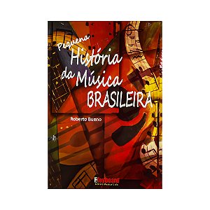 Pequena Historia da Musica Brasileira Roberto Bueno