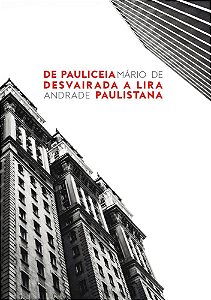 DE PAULICEIA DESVAIRADA A LIRA PAULISTANA - MARTIN CLARET