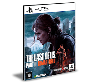 The Last of Us Part II REMASTERED PS5 MÍDIA DIGITAL