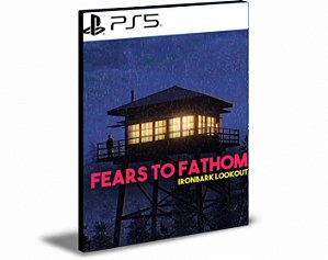Fears to Fathom – Ironbark Lookout PS5 MÍDIA DIGITAL