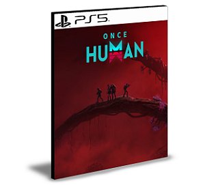 ONCE HUMAN (Free to Play) Pacote inicial (Pacote de Pré-venda) Ps5 Mídia Digital