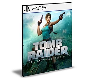 TOMB RAIDER LEGACY OF ATLANTIS Ps5 Mídia Digital