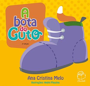 A Bota do Guto, 2ª edição - Ana Cristina Melo