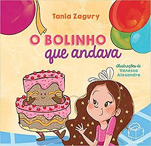 O bolinho que andava - Tania Zagury