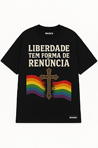 Camiseta “Liberdade Tem Forma de Renúncia”