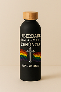Garrafa “Liberdade Tem Forma de Renúncia” – Aline Marques