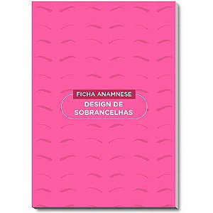 FICHA DE ANAMINESE DESIGNER DE SOBRACELHAS 100 FOLHAS