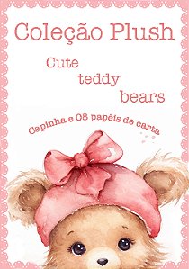 Coleção Plush Teddy Bears - capinha e 08 papéis de carta