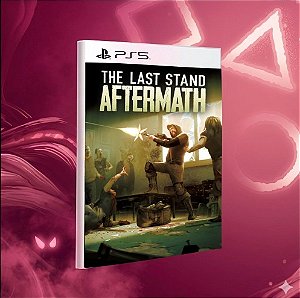 The Last Stand: Aftermath PS5 Midia Digital