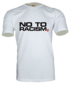Camiseta No To Racism (Não ao Racismo)