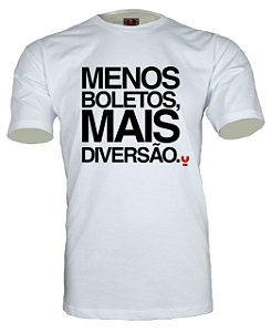 Camiseta Menos boletos, mais diversão