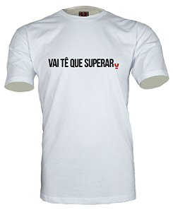 Camiseta Vai tê que superar