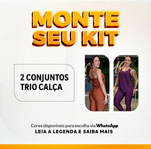 KIT 2 CONJUNTOS TRIO - MONTE SEU KIT