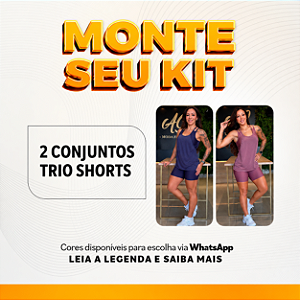KIT 2 CONJUNTOS TRIO - MONTE SEU KIT