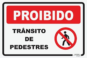 Placa Proibido Trânsito de Pedestres