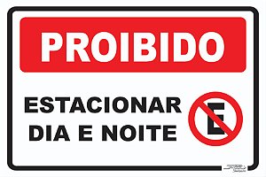 Placa Proibido Estacionar Dia e Noite