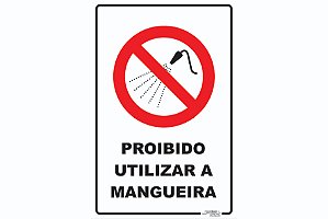 Placa Proibido Utilizar a Mangueira