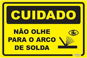 Placa Cuidado Não Olhe Para o Arco de Solda