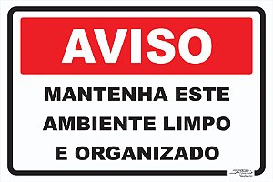 Placa Aviso Mantenha Este Ambiente Limpo e Organizado