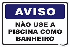 Placa Aviso Não Use a Piscina Como Banheiro