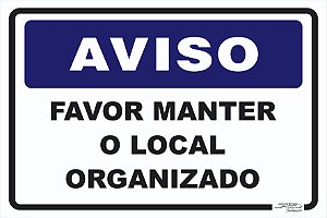 Placa Aviso Favor Manter o Local Organizado