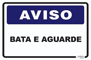 Placa Aviso Bata e Aguarde