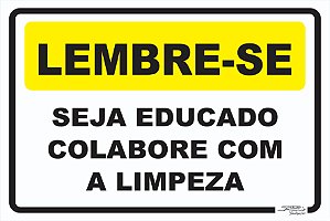 Placa Lembre-se Seja Educado Colabore Com a Limpeza