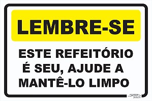 Placa Lembre-se Este Refeitório é Seu, Ajude a Mantê-lo Limpo