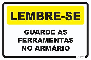 Placa Lembre-se Guarde as Ferramentas no Armário