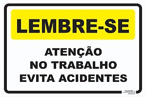 Placa Lembre-se Atenção no Trabalho Evita Acidentes