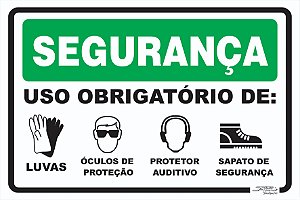 Placa Segurança Uso Obrigatório De: Luvas, Óculos de Proteção, Protetor Auditivo e Sapato de Segurança