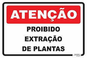 Placa Atenção Proibido Extração de Plantas