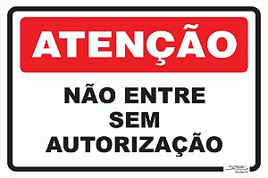 Placa Atenção Não Entre Sem Autorização