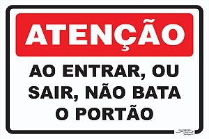 Placa Atenção Ao Entrar ou Sair, Não Bata o Portão