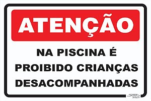 Placa Atenção na Piscina é Proibido Crianças Desacompanhadas