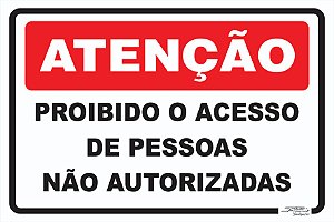 Placa Atenção Proibido o Acesso de Pessoas Não Autorizadas