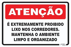 Placa Atenção é Extremamente Proibido Lixo nos Corredores. Mantenha o Ambiente Limpo e Organizado