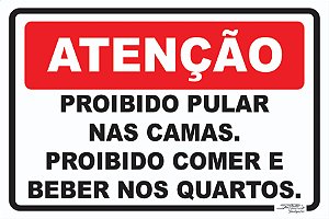 Placa Atenção Proibido Pular nas Camas. Proibido Comer e Beber nos Quartos.