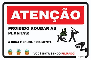 Placa Atenção Proibido Roubar as Plantas!