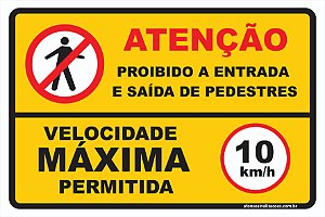 Placa Atenção Proibido a Entrada e Saída de Pedestres Velocidade Máxima Permitida 10km/h
