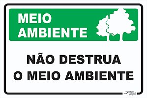 Placa Meio Ambiente Não Destrua o Meio Ambiente