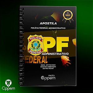 APOSTILA | POLÍCIA FEDERAL ADMINISTRATIVO - PF ADMIN